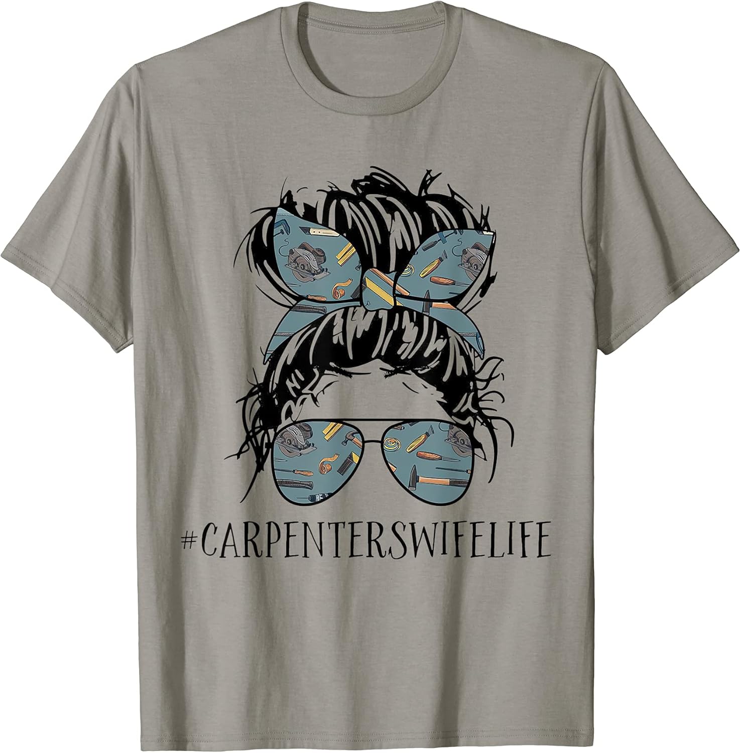 Carpenters Wife Life Messy Bun Carpenter By Merch Unisex T-shirt, Sweatshirt, Hoodie, Long Sleeve Tee - T-Shirt, Sweatshirt, Hoodie