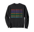 Mental Health Matters Spread Sweatshirt - Fun Novelty Design Men Women - T-Shirt, Sweatshirt, Hoodie