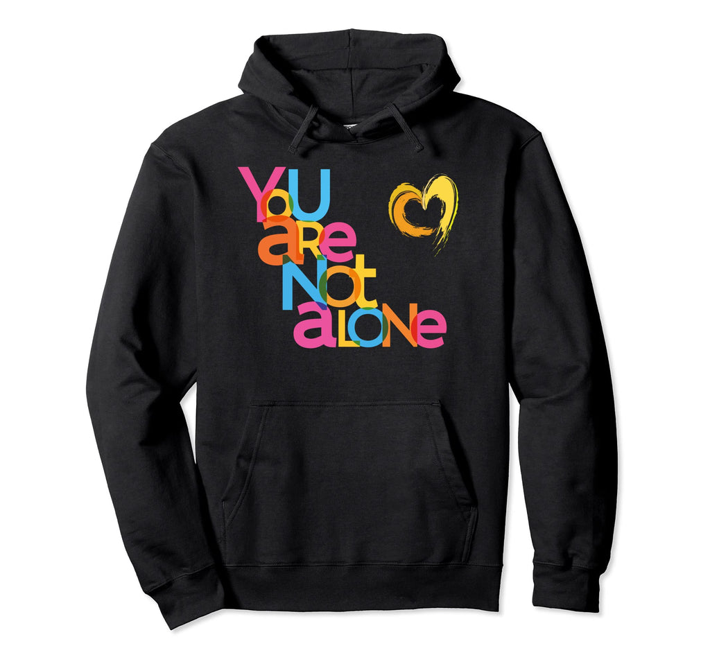 You Are Not Alone Mental Health Hoodie - Casual Everyday Wear for Adults - T-Shirt, Sweatshirt, Hoodie