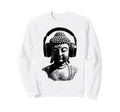 Buddha Headphones Mindfulness Sweatshirt - Streetwear Style Men Women - T-Shirt, Sweatshirt, Hoodie