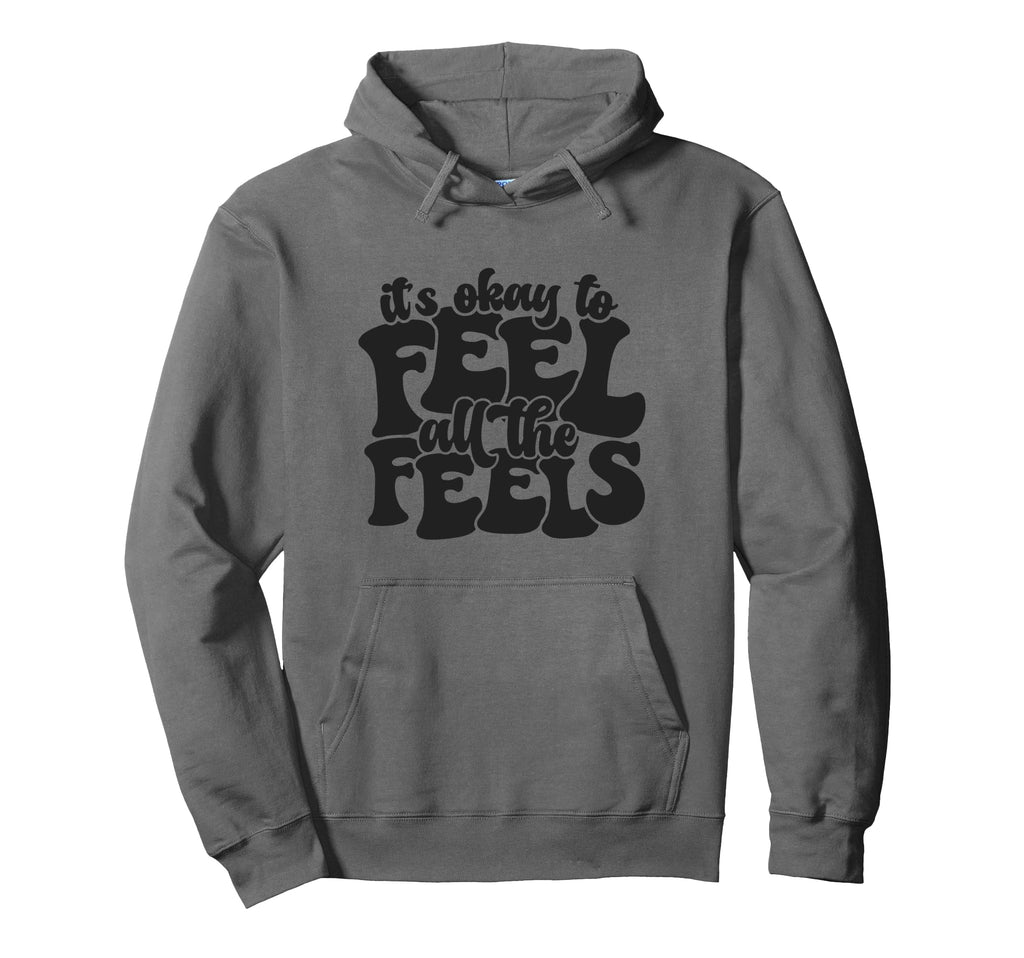Its Okay To Feel All Feels Sped Hoodie - Custom Art Print for Adults - T-Shirt, Sweatshirt, Hoodie