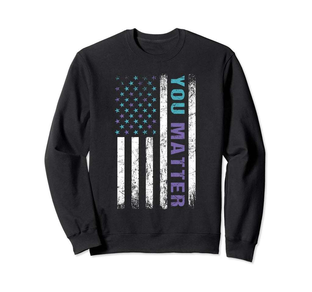 Suicide Awareness You Matter Mental Sweatshirt - Graphic Print Unisex - T-Shirt, Sweatshirt, Hoodie