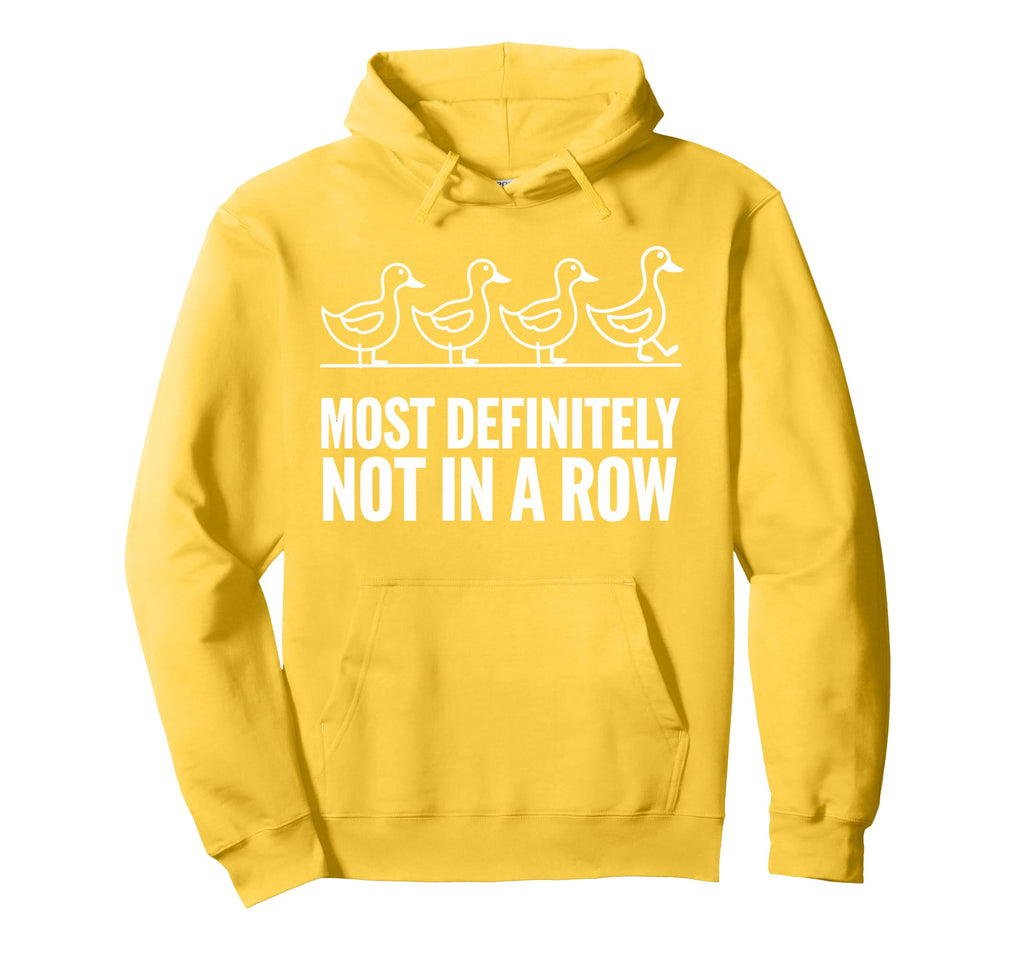 Duck Most Definitely Not All Row Hoodie - Minimalist Print for Adults - T-Shirt, Sweatshirt, Hoodie