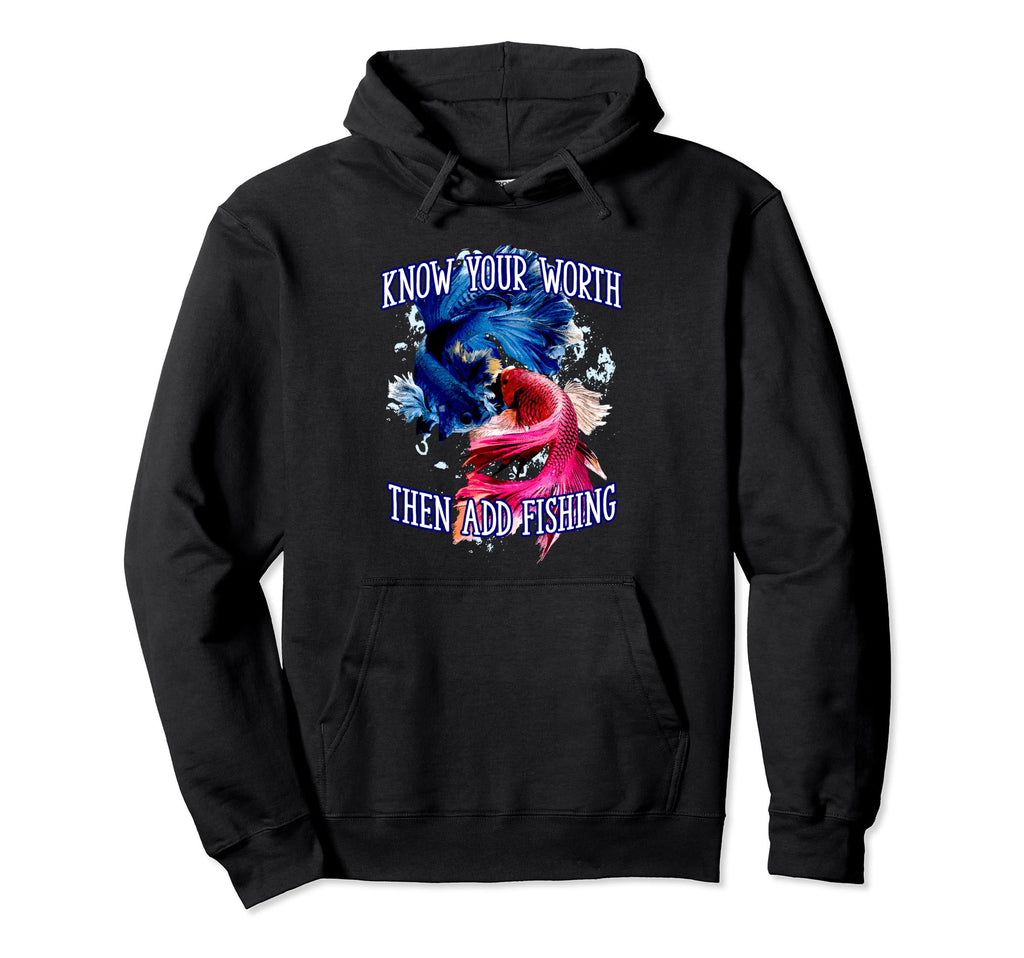 Know Worth Add Fish Self Love Hoodie - Minimalist Print Men Women - T-Shirt, Sweatshirt, Hoodie