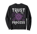 Trust Process Spirituality Sweatshirt - Casual Everyday Wear Men Women - T-Shirt, Sweatshirt, Hoodie