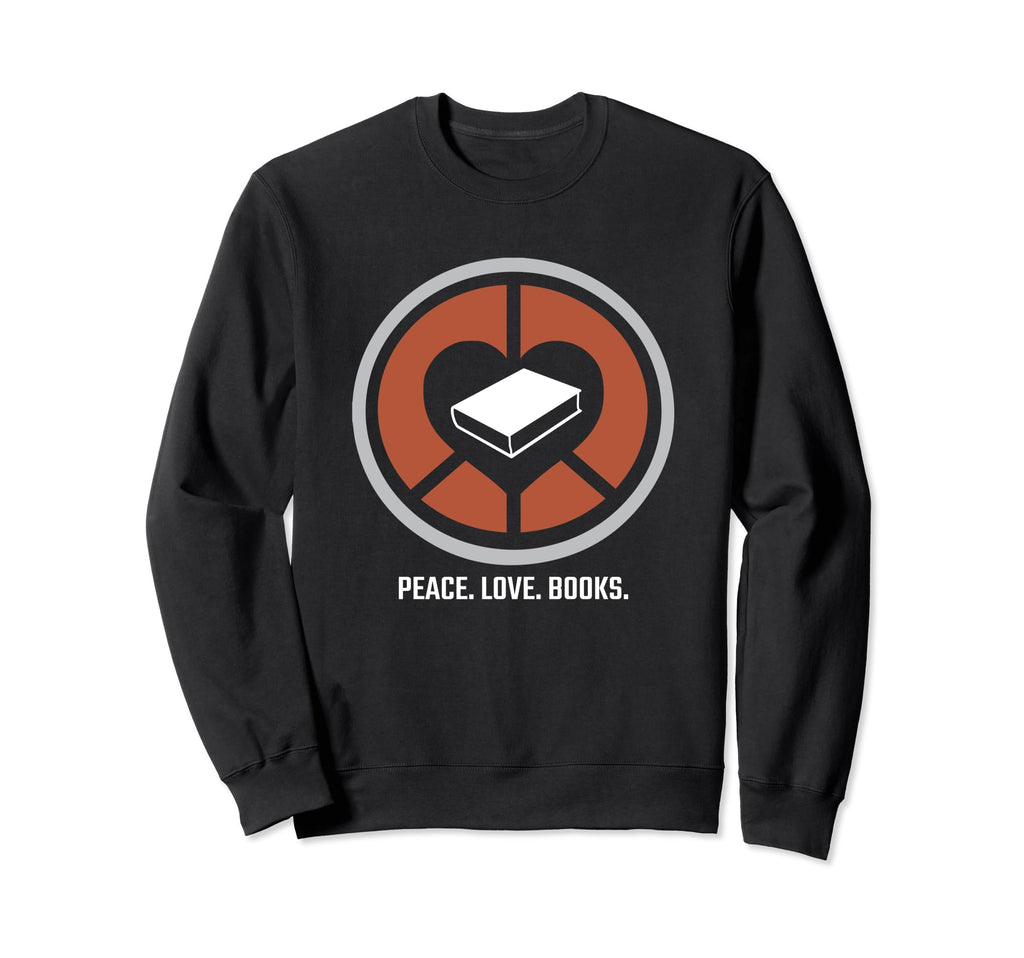 Peace Love Books Reading Book Sweatshirt - Streetwear Style Men Women - T-Shirt, Sweatshirt, Hoodie