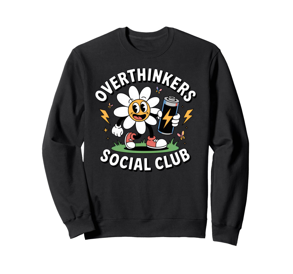 Overthinkers Social Club Funny Flower Sweatshirt - Graphic Print for Adults - T-Shirt, Sweatshirt, Hoodie