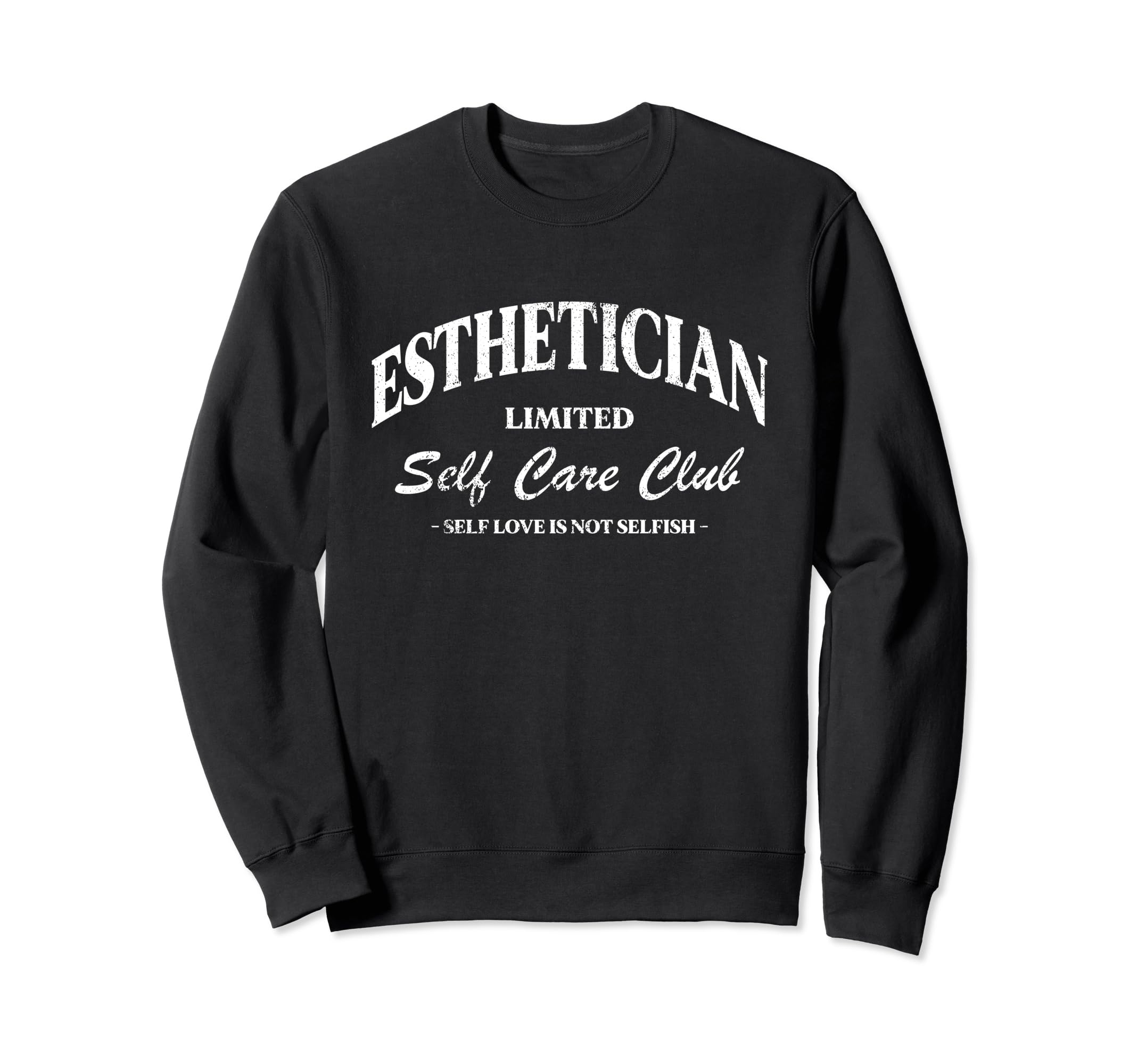 Esthetician Self Care Club Sweatshirt - Fun Novelty Design Men Women - T-Shirt, Sweatshirt, Hoodie