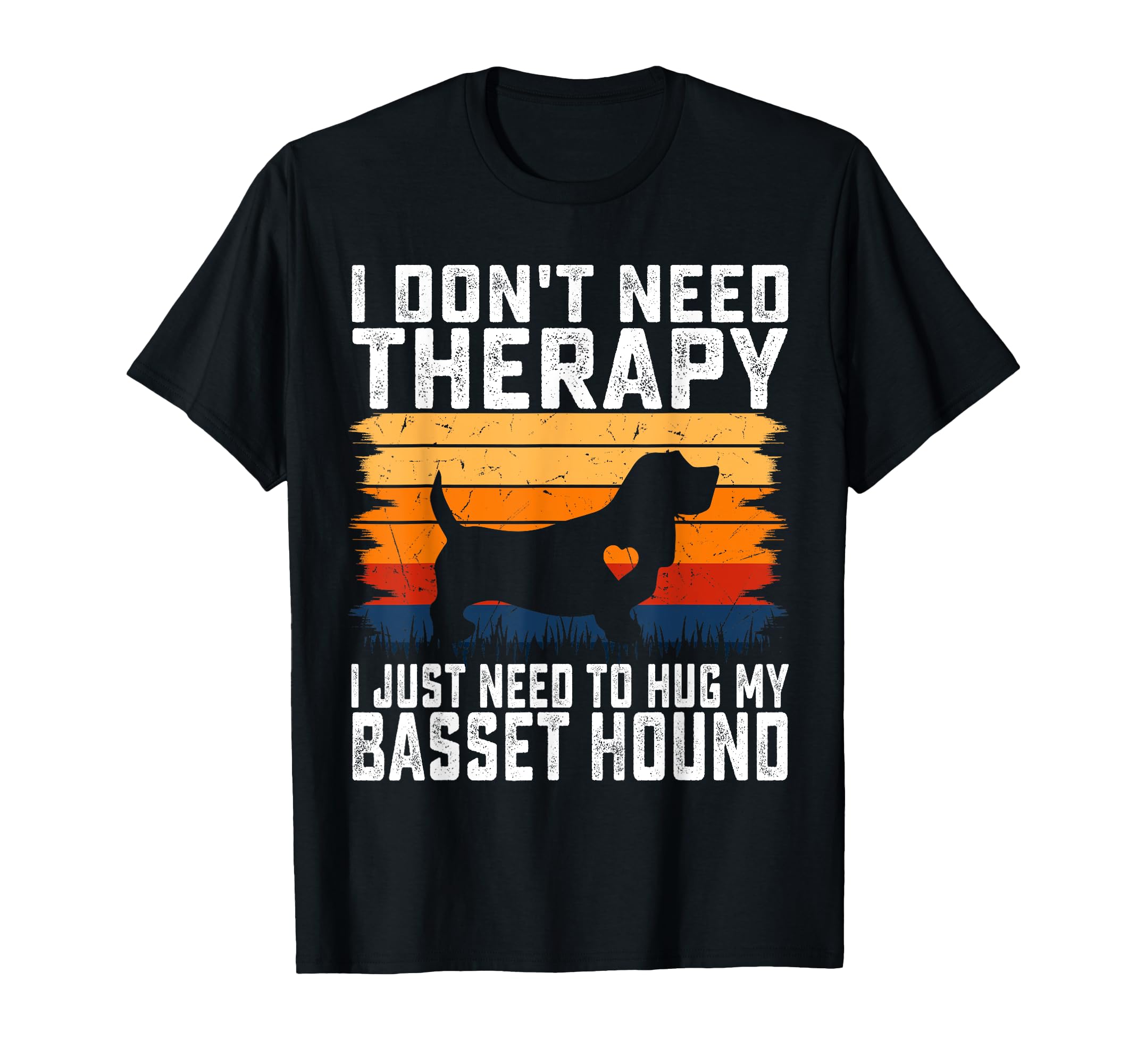 No Therapy Just Hug My Basset Hound T-Shirt - Minimalist Print Unisex - T-Shirt, Sweatshirt, Hoodie