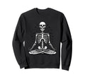 Meditation Skeleton Yoga Pose Sweatshirt - Fun Novelty Design Unisex - T-Shirt, Sweatshirt, Hoodie