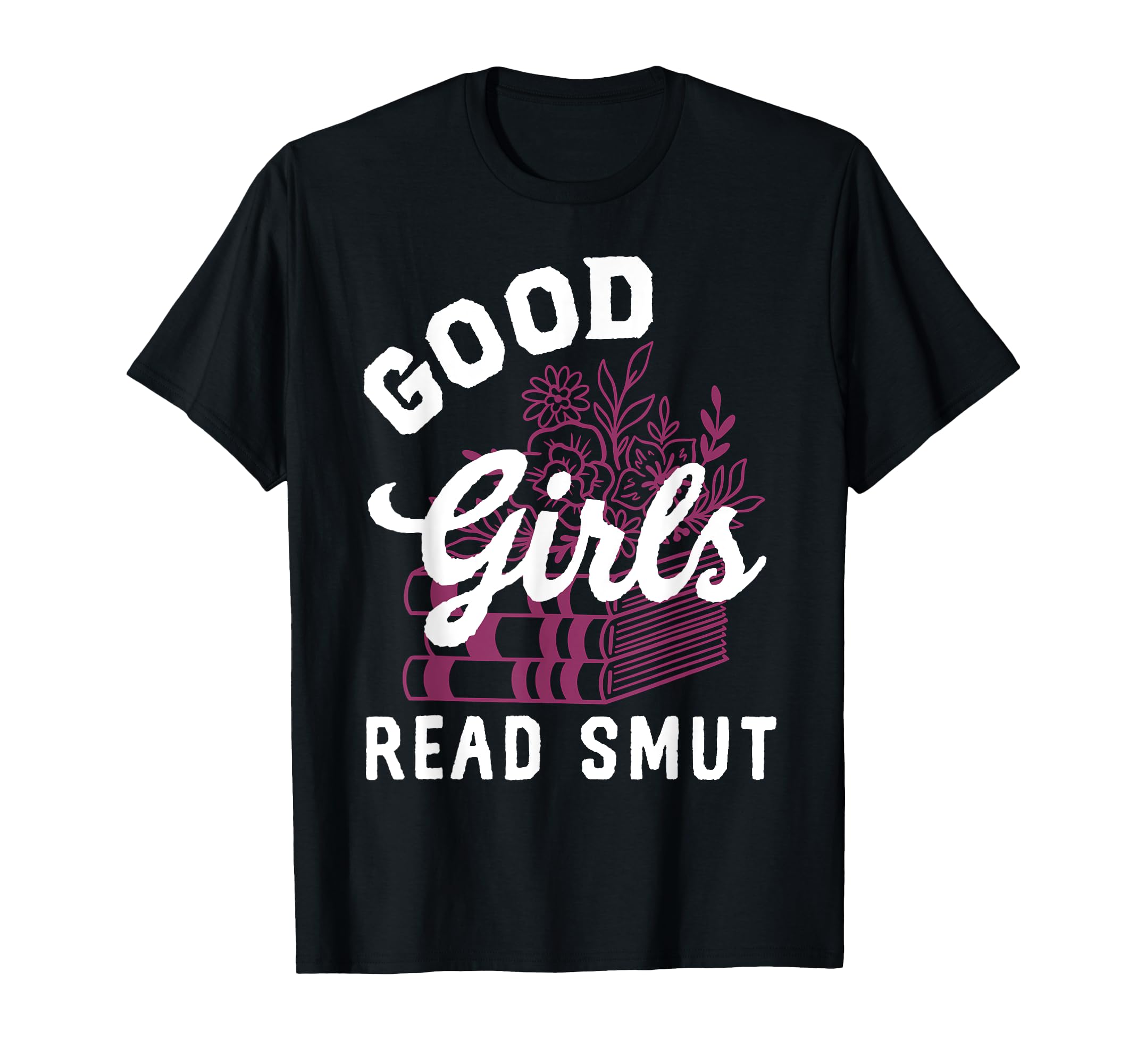 Good Read Dirty Books Lover Smutty T-Shirt - Minimalist Print Men Women - T-Shirt, Sweatshirt, Hoodie