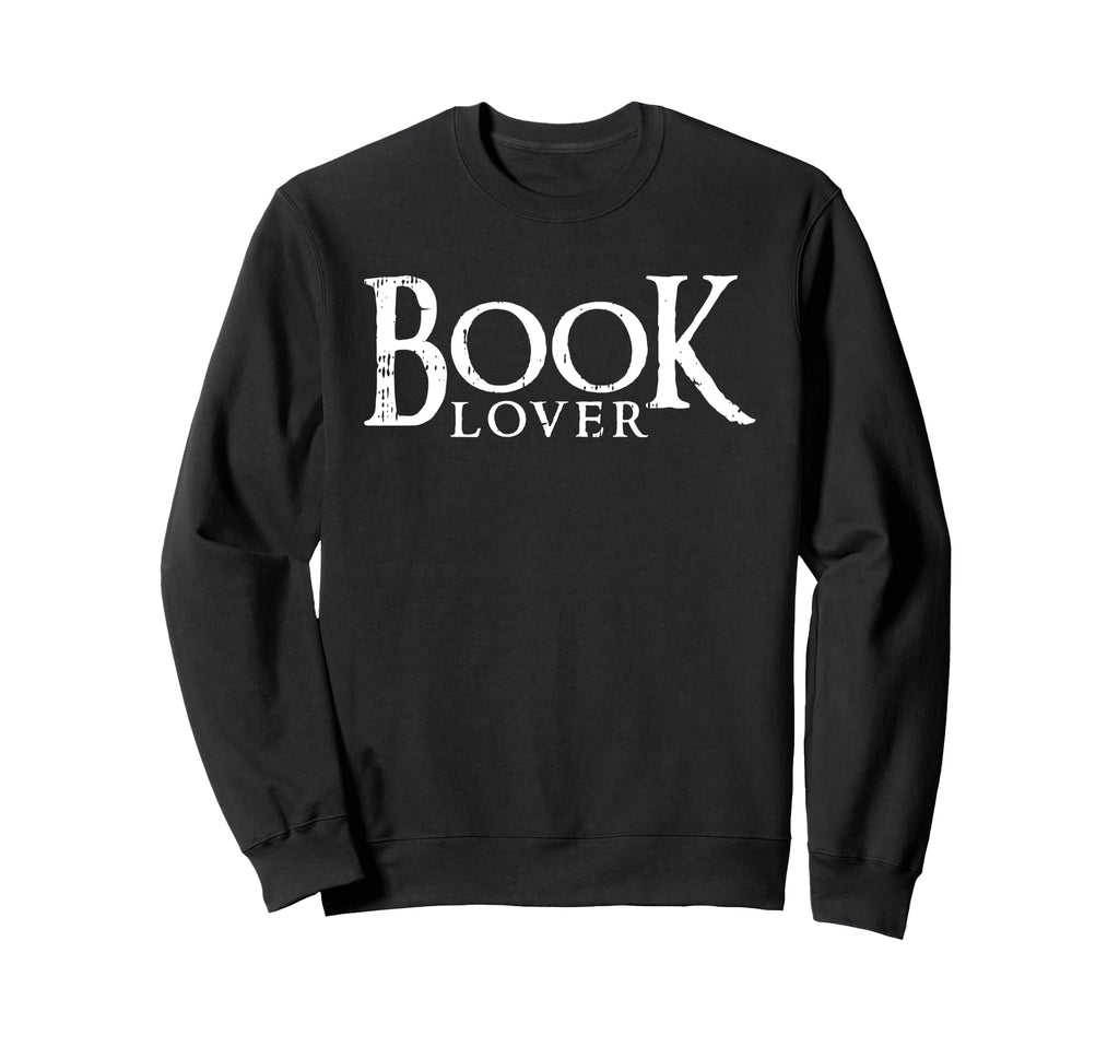 Book Lover Reading Bookworm Sweatshirt - Fun Novelty Design Unisex - T-Shirt, Sweatshirt, Hoodie