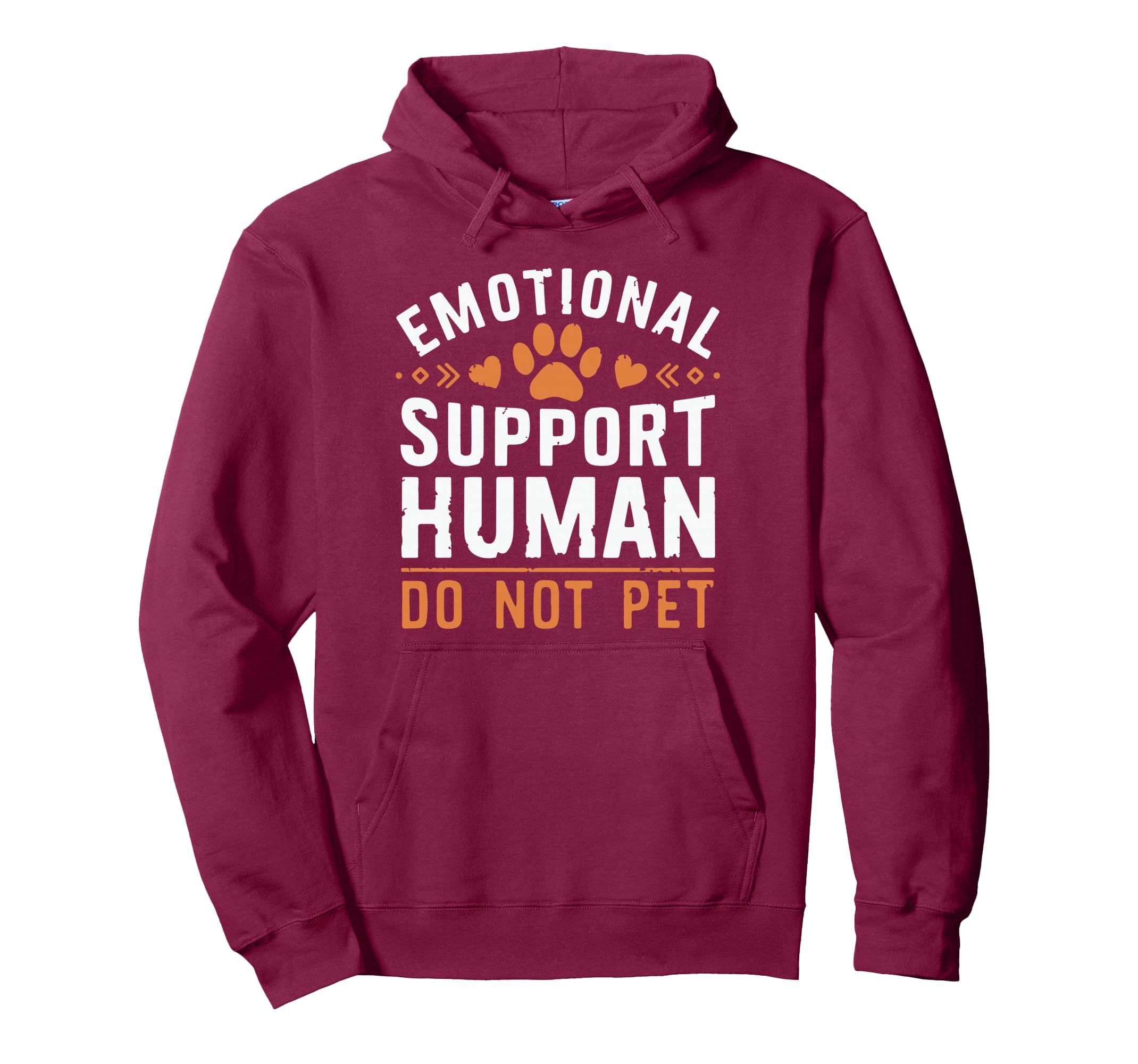 Emotional Support Human Do Not Pet Hoodie - Unique Graphic for Adults - T-Shirt, Sweatshirt, Hoodie