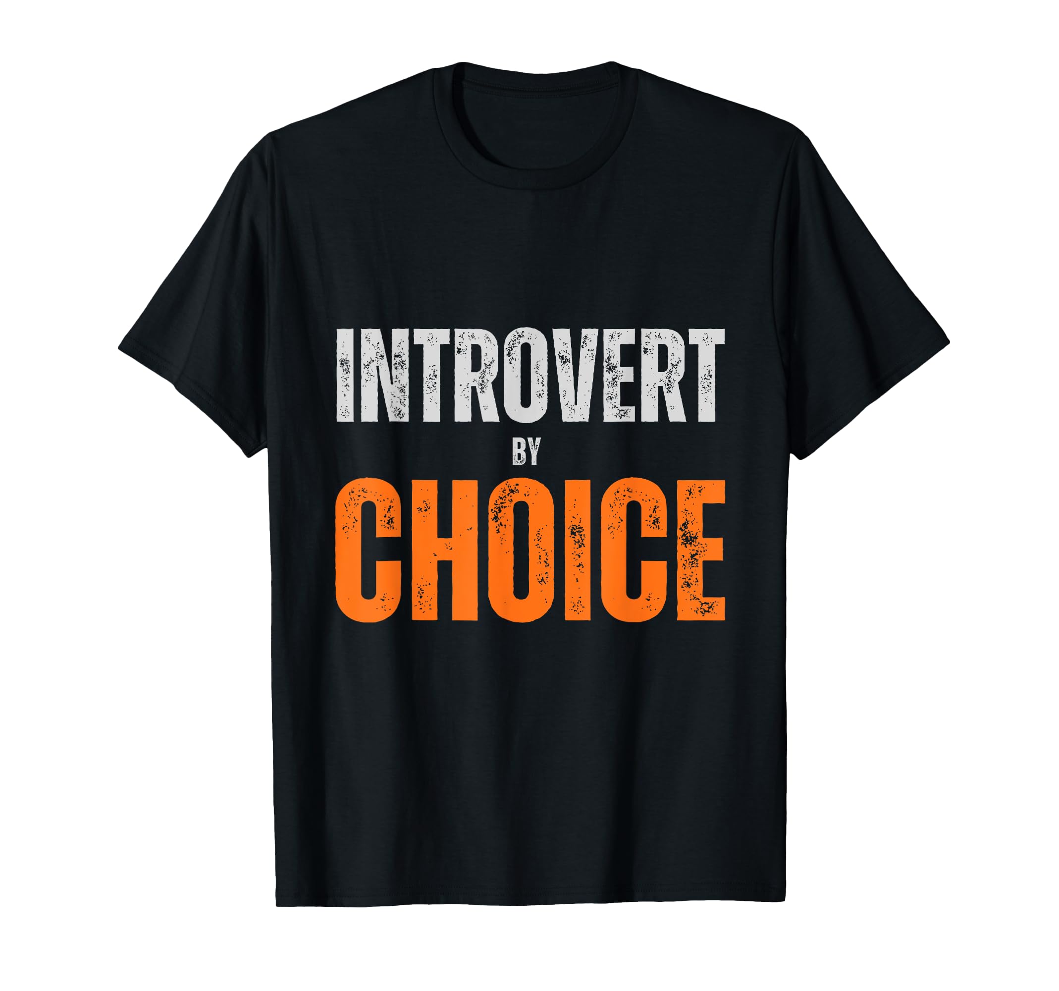 Introvert Choice Quiet Life Anti T-Shirt - Novelty Apparel Men Women - T-Shirt, Sweatshirt, Hoodie