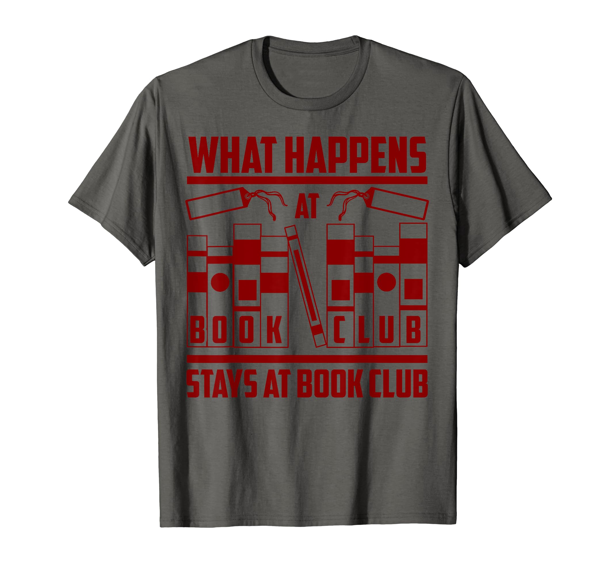 Funny What Happens Book Club Stay T-Shirt - Casual Everyday Wear Men Women - T-Shirt, Sweatshirt, Hoodie