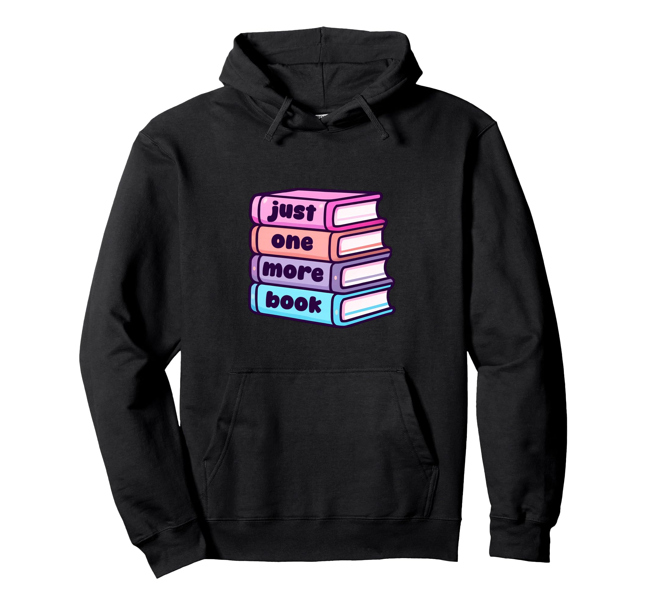 Just One More Book Booklover Hoodie - Graphic Print Unisex - T-Shirt, Sweatshirt, Hoodie