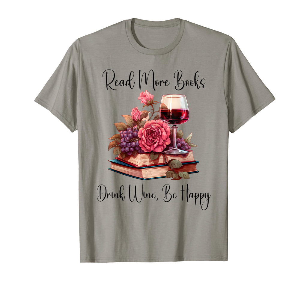Read More Books Drink Wine Be Happy T-Shirt - Unique Graphic for Adults - T-Shirt, Sweatshirt, Hoodie