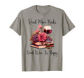 Read More Books Drink Wine Be Happy Read T-Shirt - Minimalist Print Unisex - T-Shirt, Sweatshirt, Hoodie