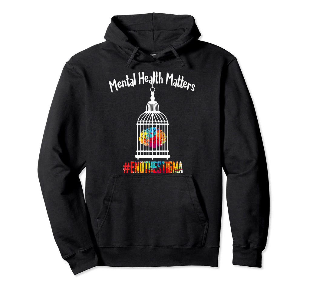 Mental Health Matters End Stigma Mental Hoodie - Graphic Print Men Women - T-Shirt, Sweatshirt, Hoodie