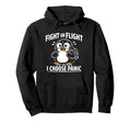Fight Or Flight I Choose Panic Funny Hoodie - Fun Novelty Design Unisex - T-Shirt, Sweatshirt, Hoodie