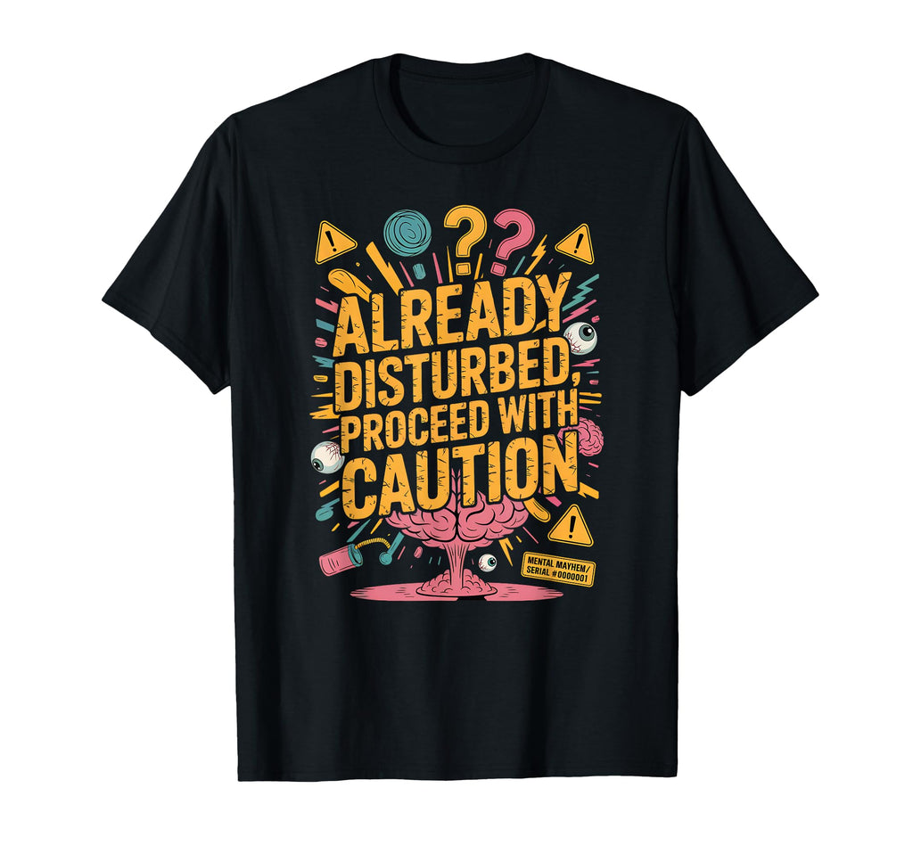 Mental Mayhem Chaos Overstimulated T-Shirt - Aesthetic Graphic for Adults - T-Shirt, Sweatshirt, Hoodie