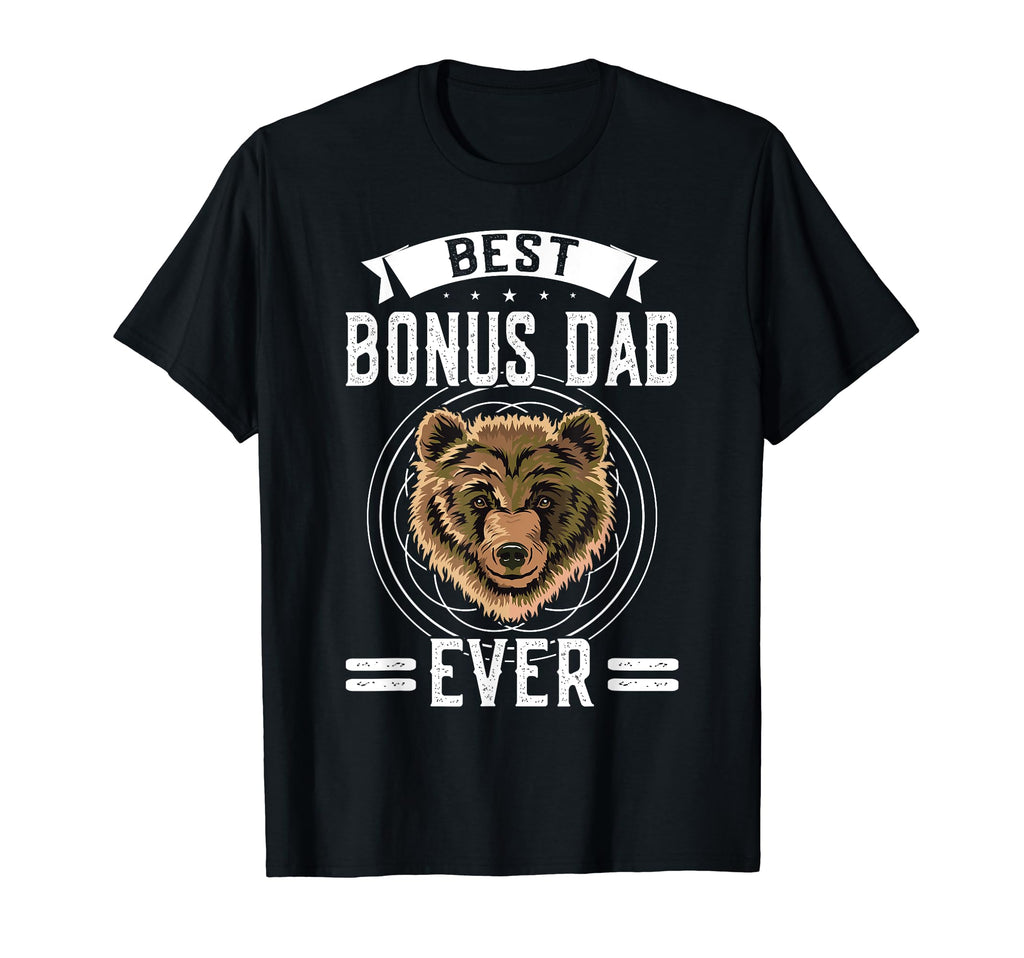 Best Bonus Dad Ever Step Father T-Shirt - Streetwear Style Men Women - T-Shirt, Sweatshirt, Hoodie
