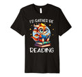Id Rather Be Reading Book Dragon Bookworm T-Shirt - Graphic Print Unisex - T-Shirt, Sweatshirt, Hoodie