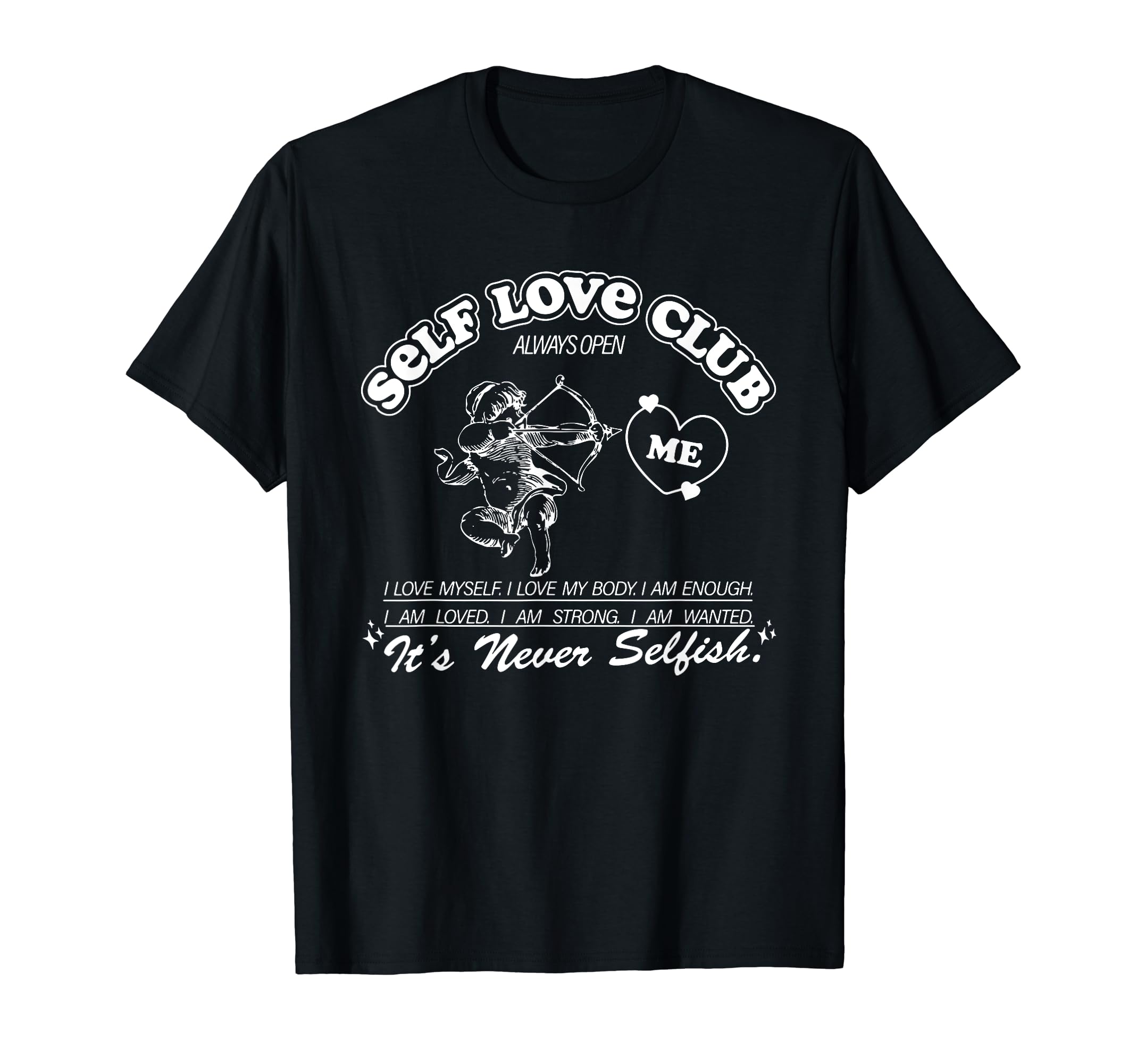 Self Love Club Body Positivity T-Shirt - Unique Graphic Men Women - T-Shirt, Sweatshirt, Hoodie