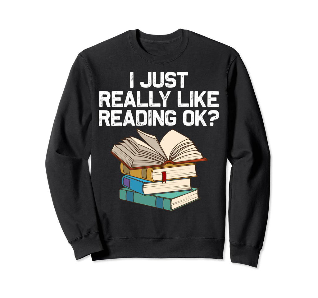 Funny Book Lover Designs Librarian Sweatshirt - Streetwear Style Men Women - T-Shirt, Sweatshirt, Hoodie