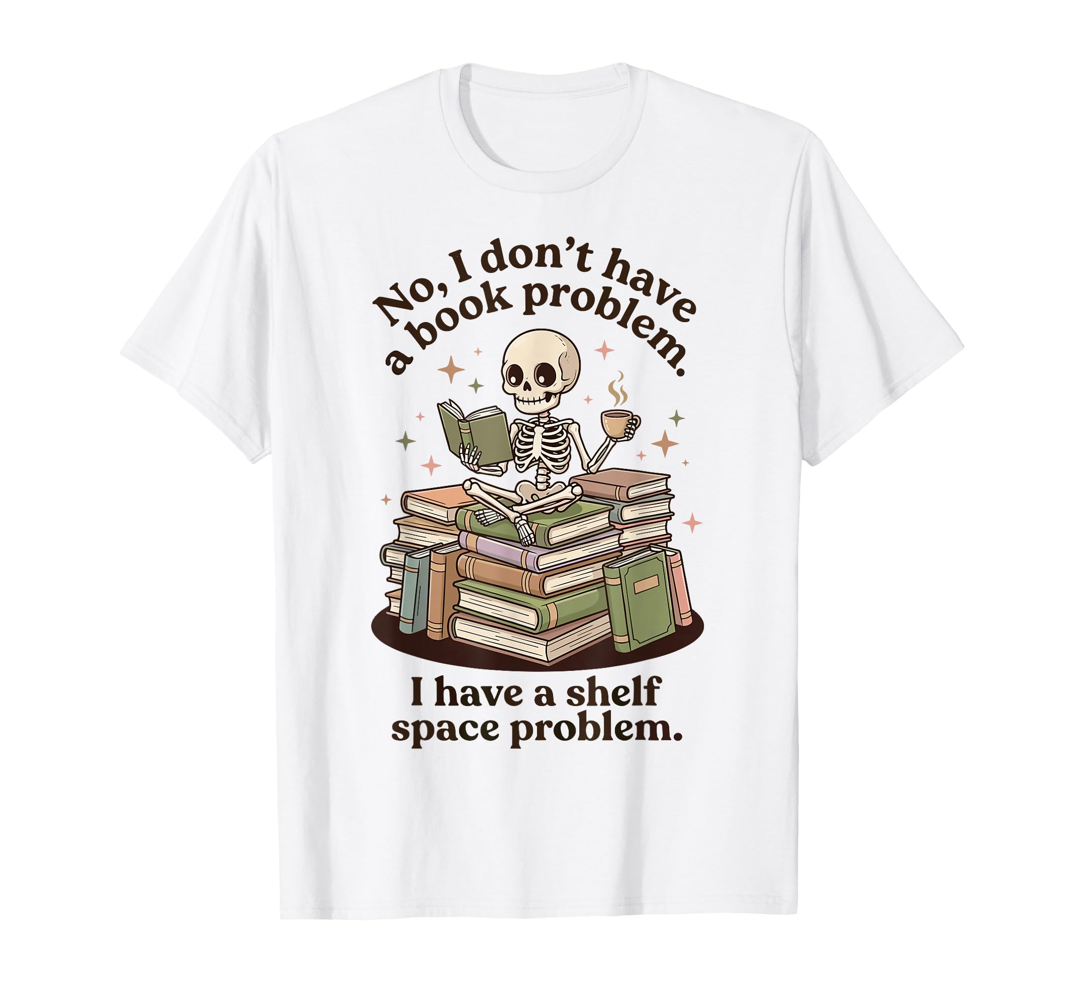 No I Dont Have Book Problem T-Shirt - Casual Everyday Wear for Adults - T-Shirt, Sweatshirt, Hoodie