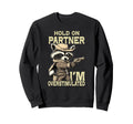 Funny Hold Partner Im Sweatshirt - Novelty Apparel for Adults - T-Shirt, Sweatshirt, Hoodie