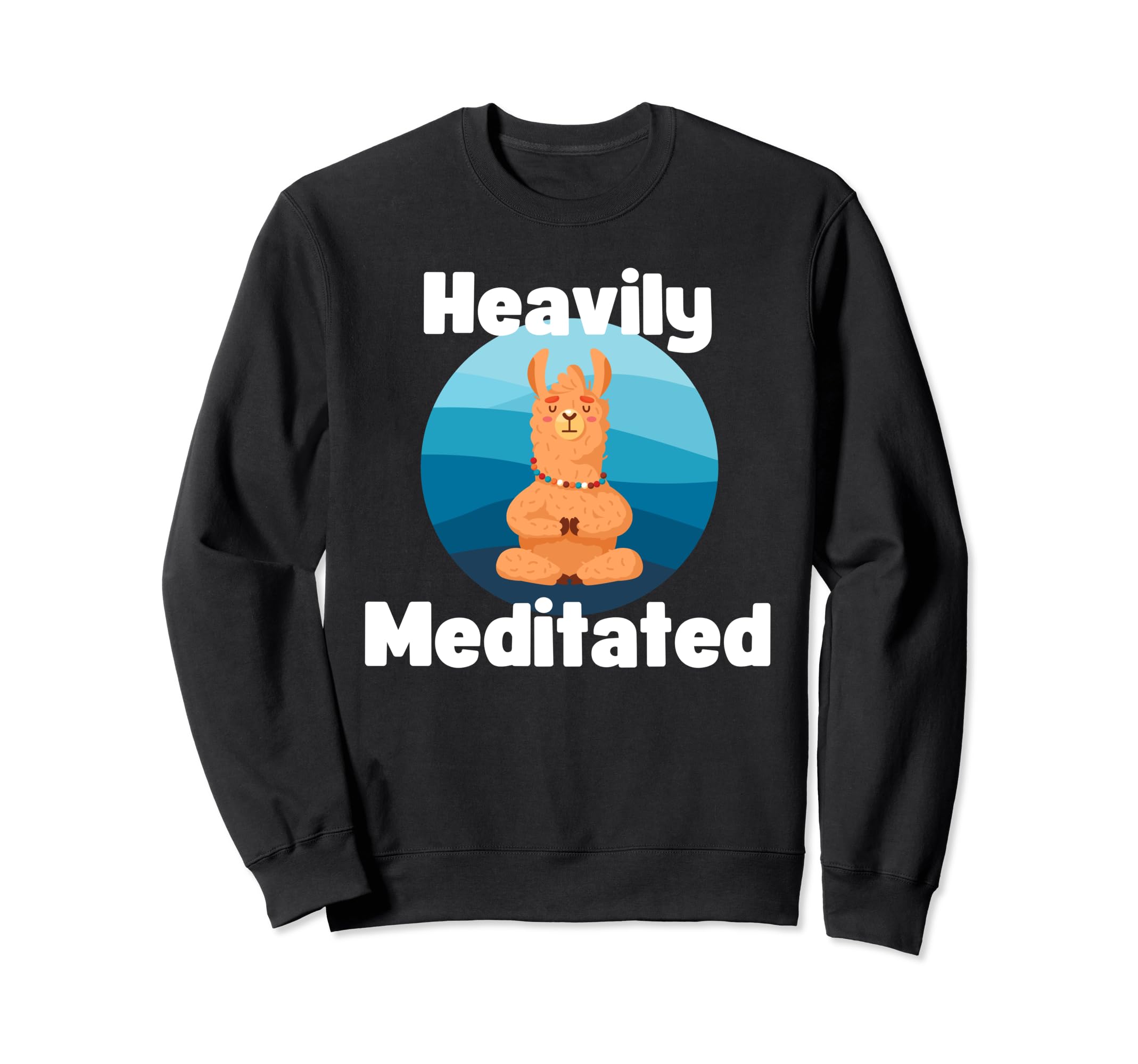 Fun Heavily Meditated Yoga Sweatshirt - Aesthetic Graphic Men Women - T-Shirt, Sweatshirt, Hoodie