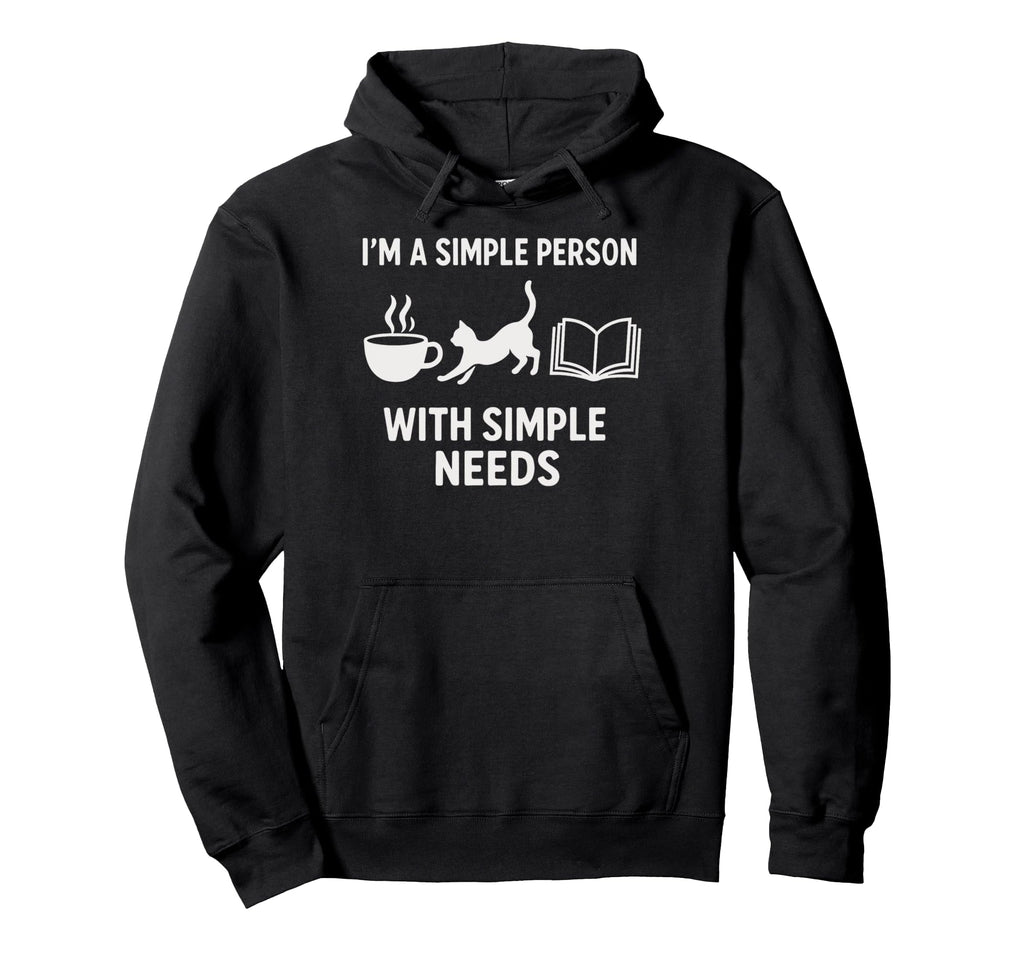 Im Simple Person Simple Needs Coffee Hoodie - Streetwear Style for Adults - T-Shirt, Sweatshirt, Hoodie