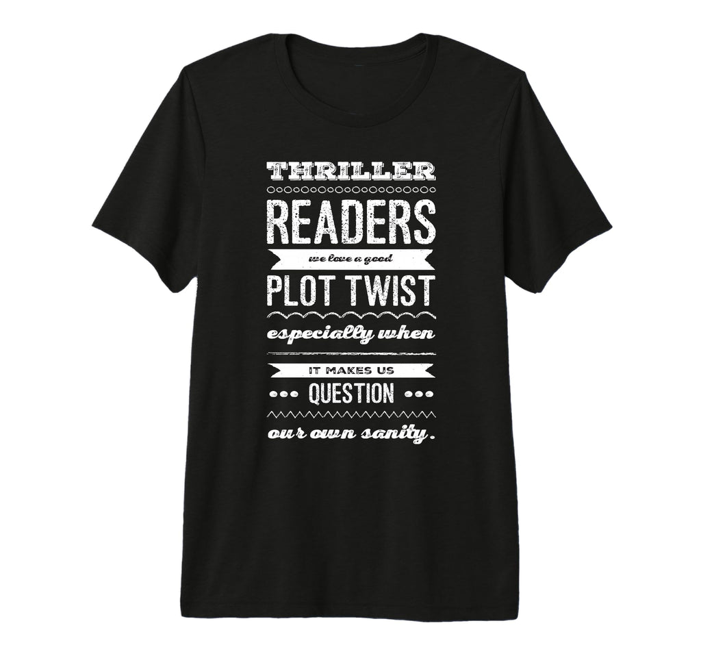 Thriller Readers We Love Good Plot T-Shirt - Streetwear Style Men Women - T-Shirt, Sweatshirt, Hoodie