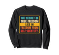 Motivational Freedom Self Care Sweatshirt - Minimalist Print Unisex - T-Shirt, Sweatshirt, Hoodie
