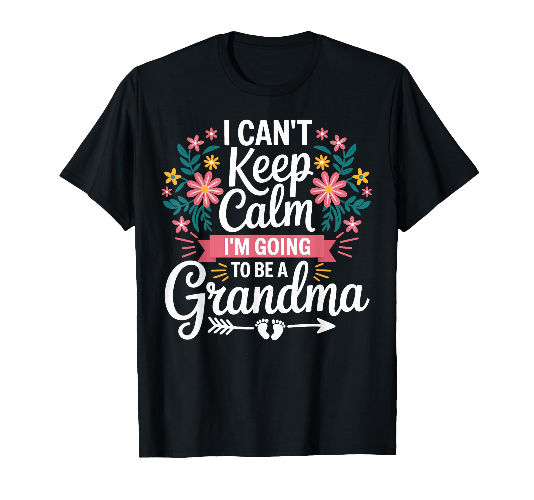 I Cant Keep Calm Im Going To Be T-Shirt - Minimalist Print for Adults - T-Shirt, Sweatshirt, Hoodie