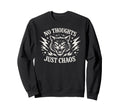 No Thoughts Just Chaos Cat Sweatshirt - Trendy Graphic Unisex - T-Shirt, Sweatshirt, Hoodie