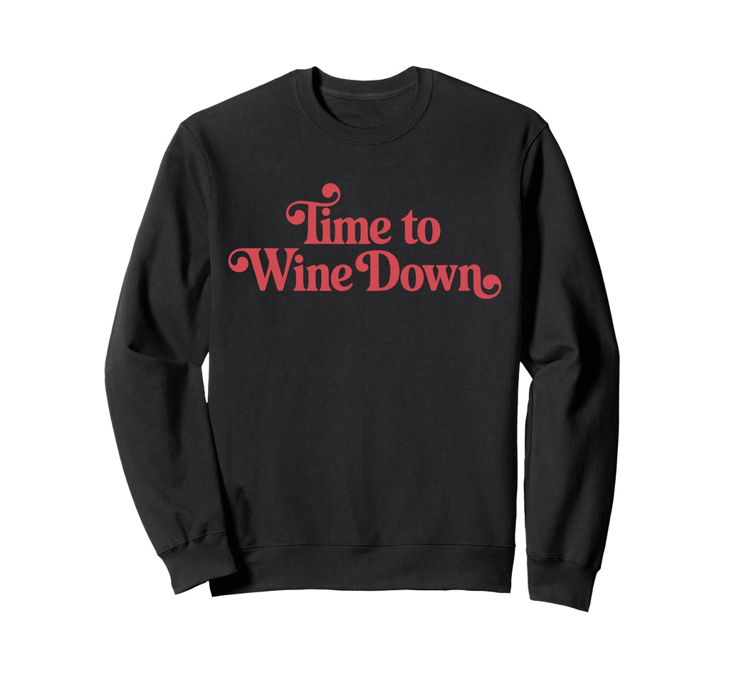 Time To Wine Down Stylish Sweatshirt - Custom Art Print for Adults - T-Shirt, Sweatshirt, Hoodie