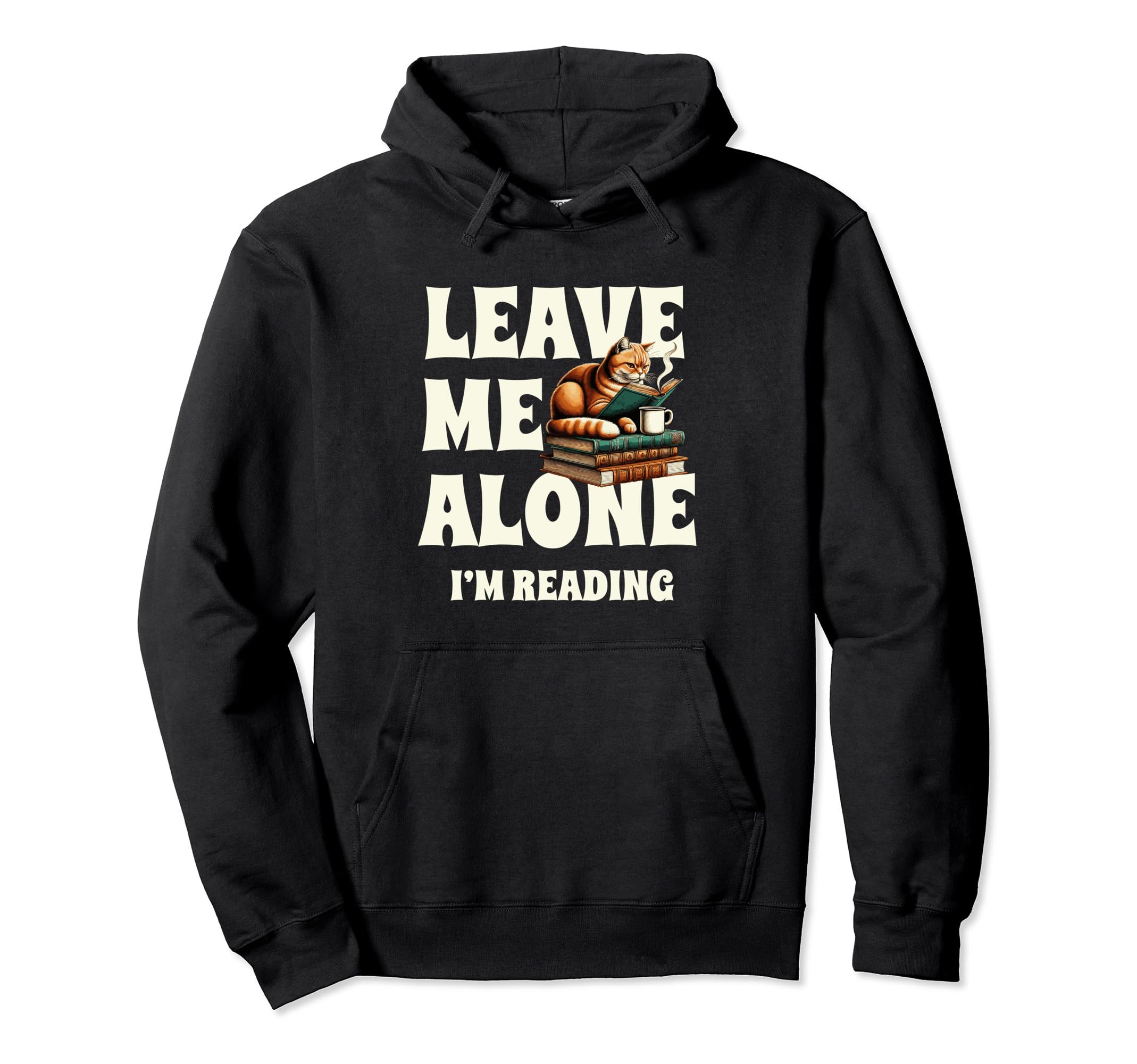 Leave Me Alone Im Reading Book Hoodie - Streetwear Style Men Women - T-Shirt, Sweatshirt, Hoodie
