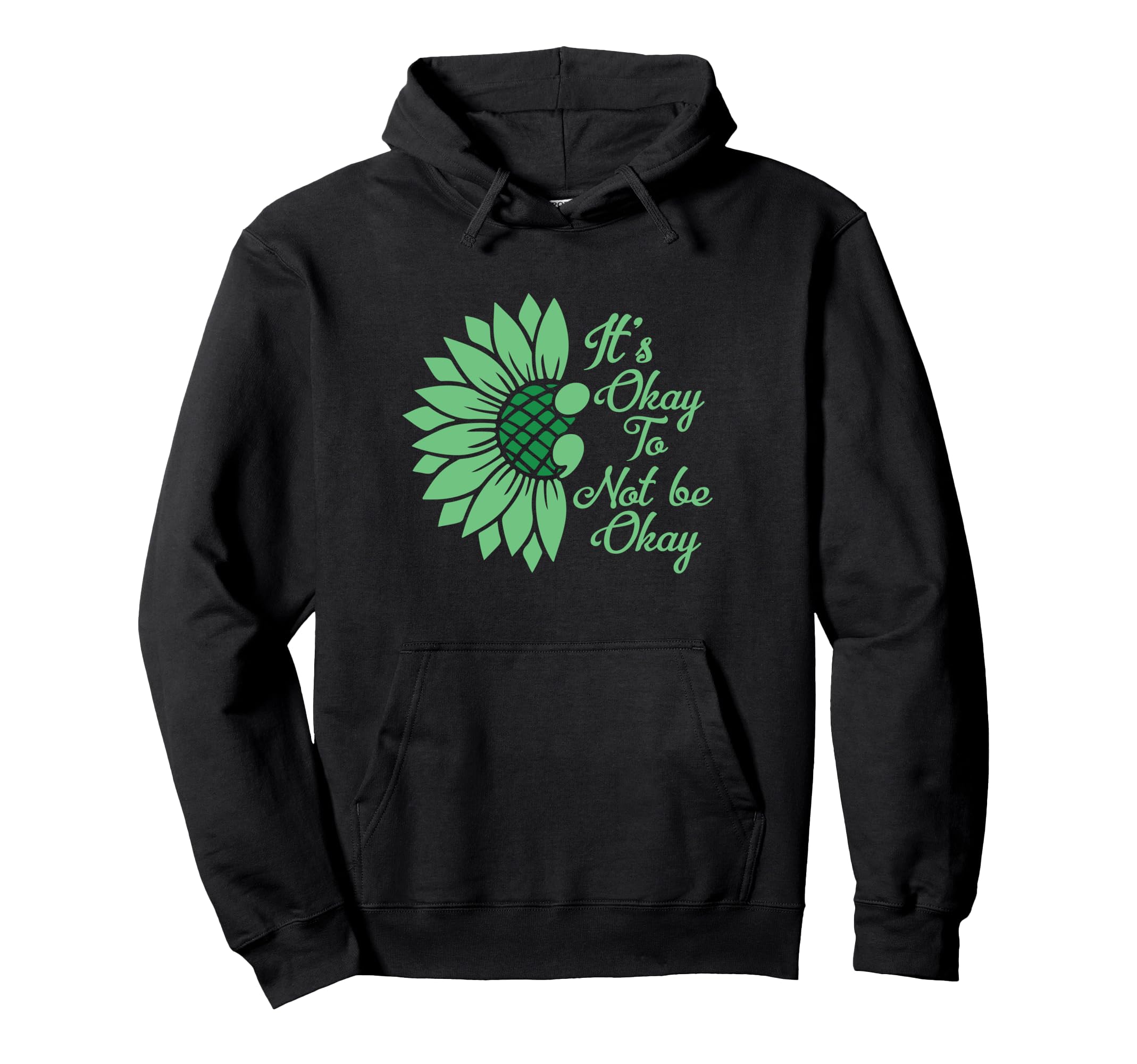 Its Okay To Not Be Okay Sunflower Hoodie - Novelty Apparel for Adults - T-Shirt, Sweatshirt, Hoodie