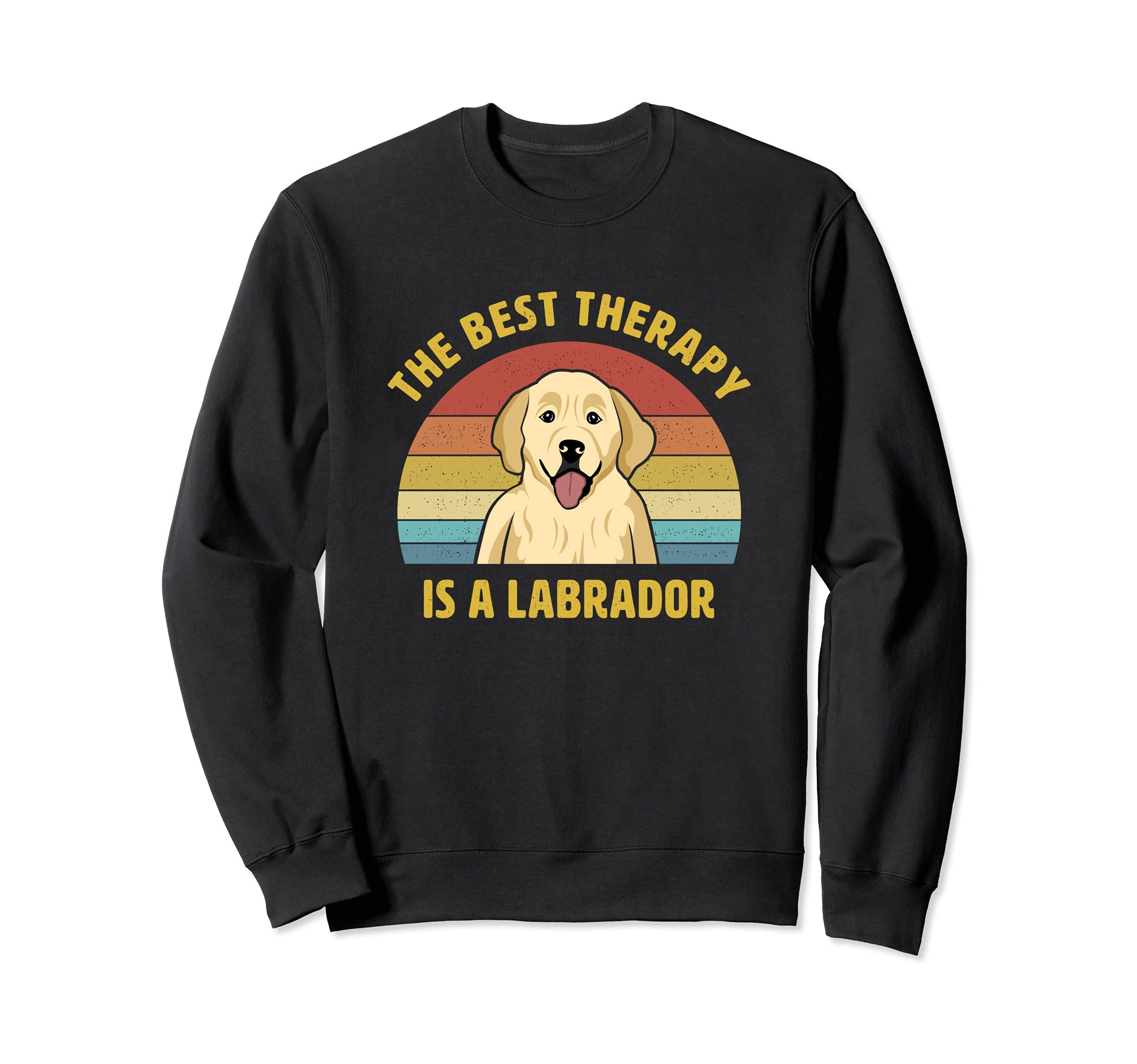 Best Therapy Is Labrador Retriever Sweatshirt - Fun Novelty Design Unisex - T-Shirt, Sweatshirt, Hoodie