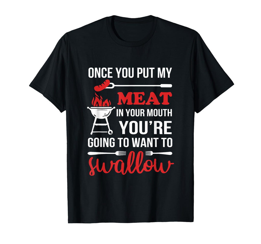 Once You Put My Meat Your Mouth Chef T-Shirt - Unique Graphic for Adults - T-Shirt, Sweatshirt, Hoodie