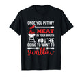 Once You Put My Meat Your Mouth Chef T-Shirt - Unique Graphic for Adults - T-Shirt, Sweatshirt, Hoodie