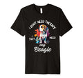 Beagle Dog Lover I Just Need My Beagle T-Shirt - Novelty Apparel for Adults - T-Shirt, Sweatshirt, Hoodie