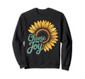 Choose Joy Minimalist Sunflower Sweatshirt - Unique Graphic Men Women - T-Shirt, Sweatshirt, Hoodie