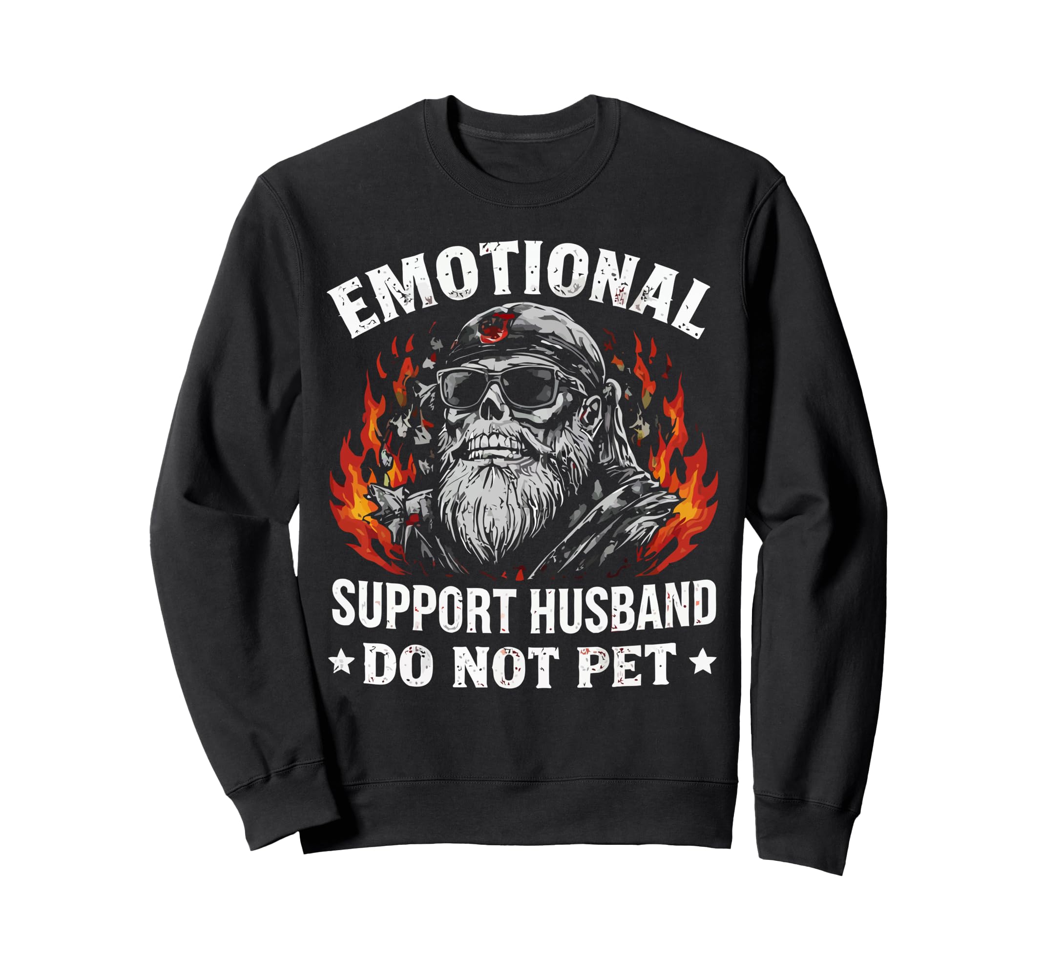 Emotional Support Husband Do Not Sweatshirt - Streetwear Style Men Women - T-Shirt, Sweatshirt, Hoodie