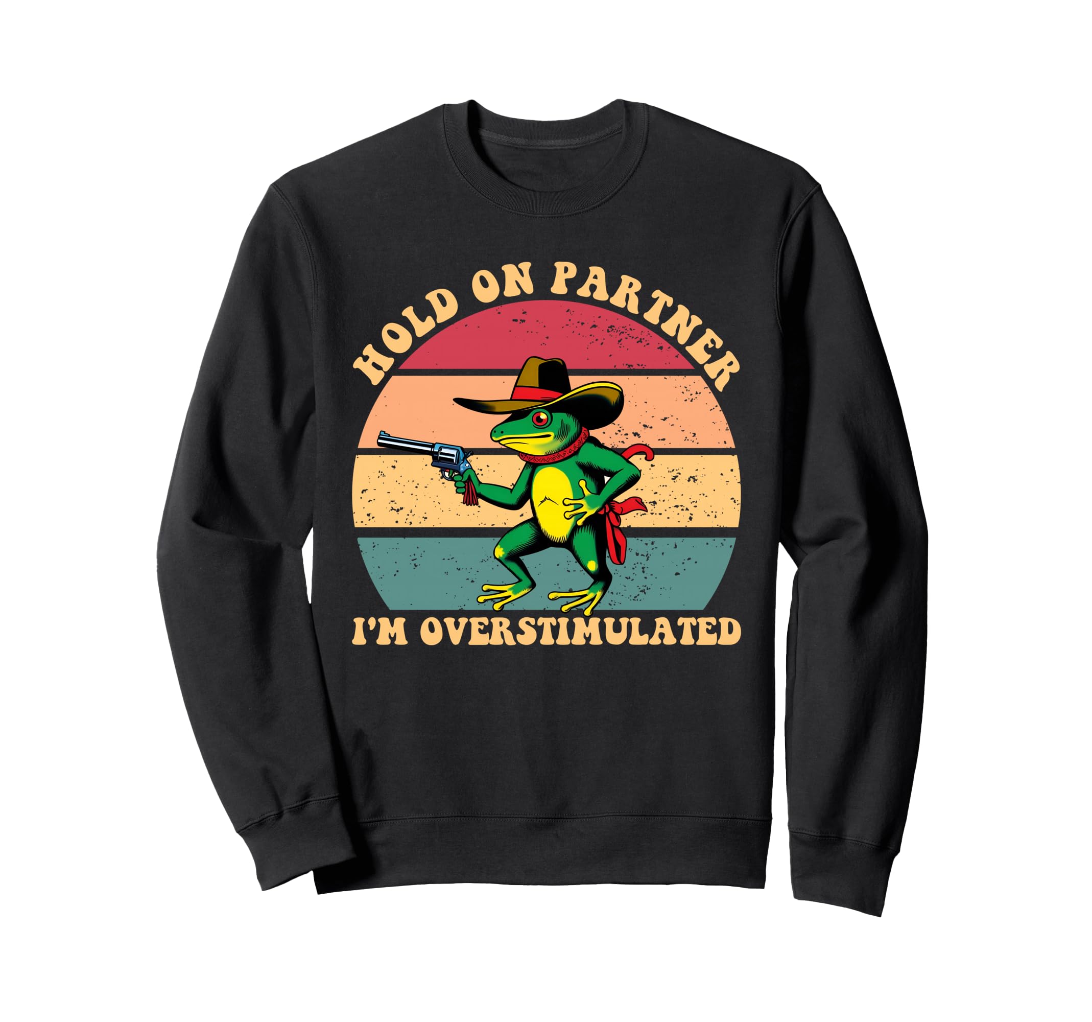 Hold Partner Im Overstimulated Sweatshirt - Novelty Apparel Unisex - T-Shirt, Sweatshirt, Hoodie