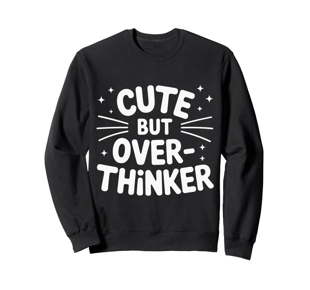Overthinking Mind Self Awareness Sweatshirt - Minimalist Print Men Women - T-Shirt, Sweatshirt, Hoodie