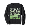 Its Good Day To Talk About Sweatshirt - Custom Art Print Men Women - T-Shirt, Sweatshirt, Hoodie