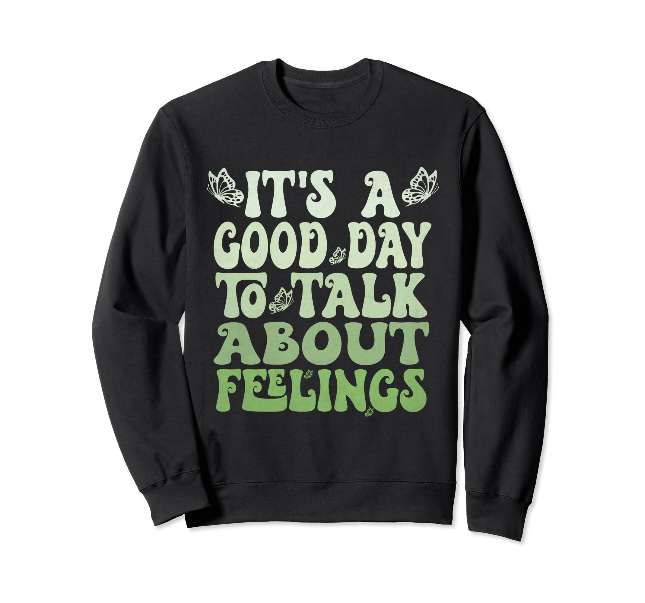 Its Good Day To Talk About Sweatshirt - Custom Art Print Men Women - T-Shirt, Sweatshirt, Hoodie
